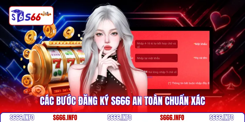 Các bước đăng ký S666 an toàn chuẩn xác