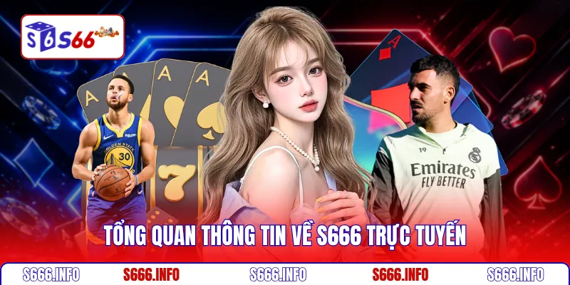 Tổng quan thông tin về S666 trực tuyến